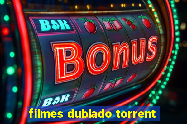 filmes dublado torrent